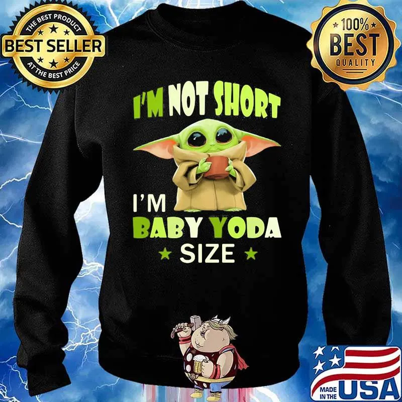 I’m Not Short I’m Baby Yoda Size Star War Shirt Sweater