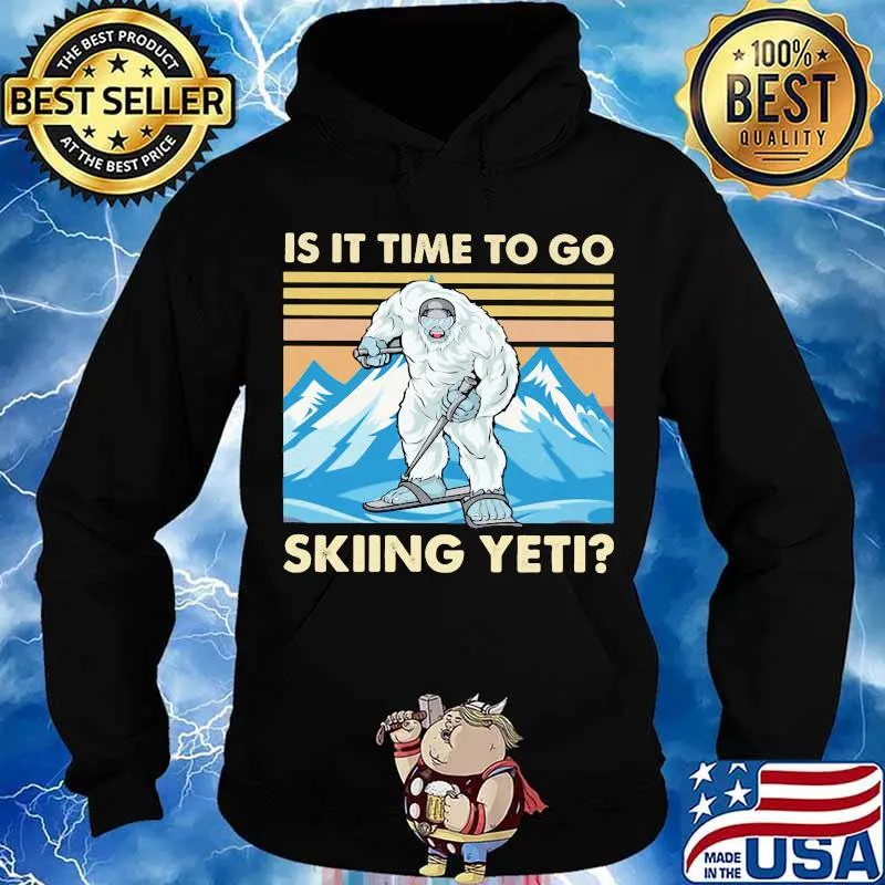 Is It Time To Go Skiing Yeti Bigfoot Vintage Shirt Hoodie