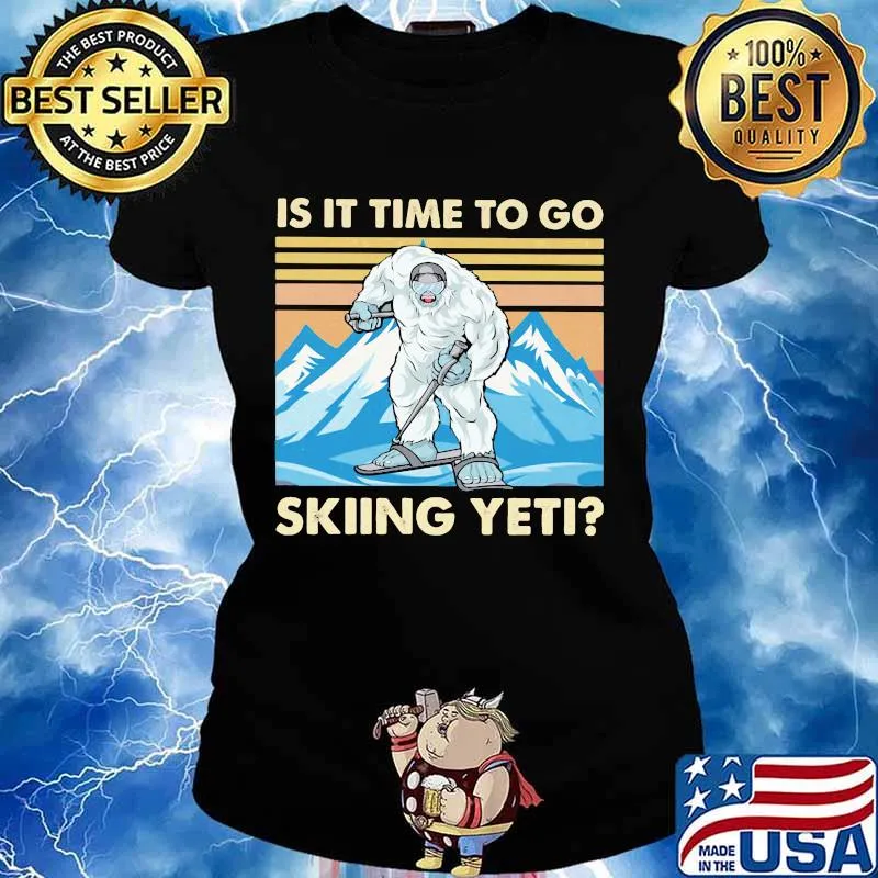 Is It Time To Go Skiing Yeti Bigfoot Vintage Shirt Ladies tee