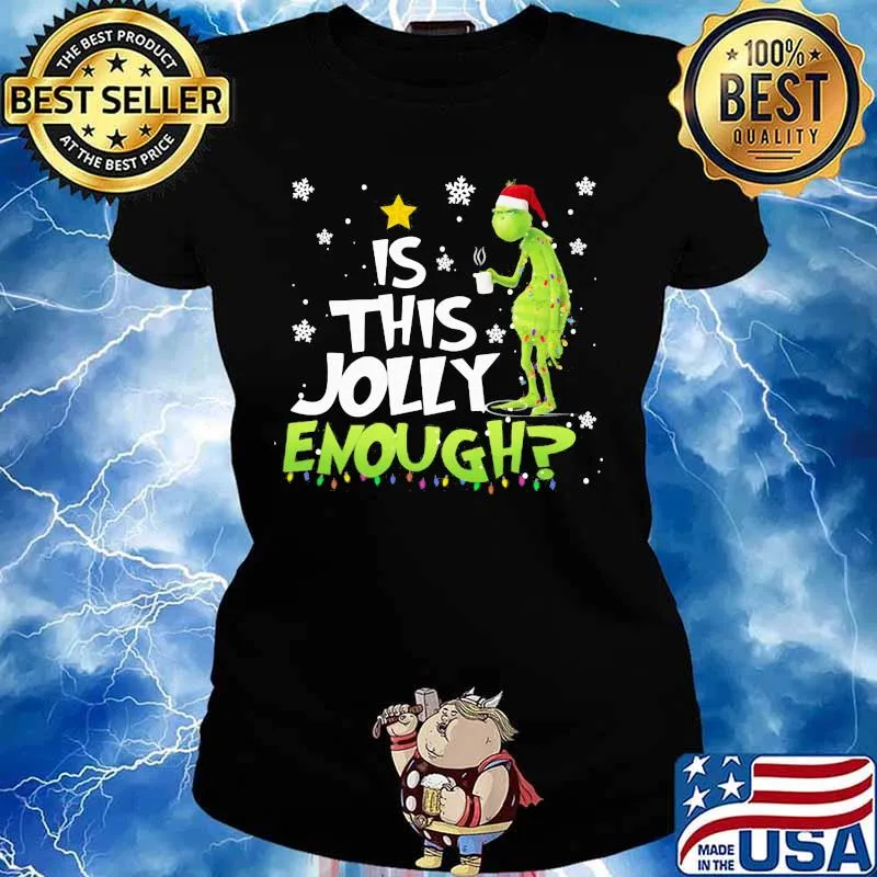 Is This Jolly Enough Grinch Coffee Merry Christmas Shirt Ladies tee