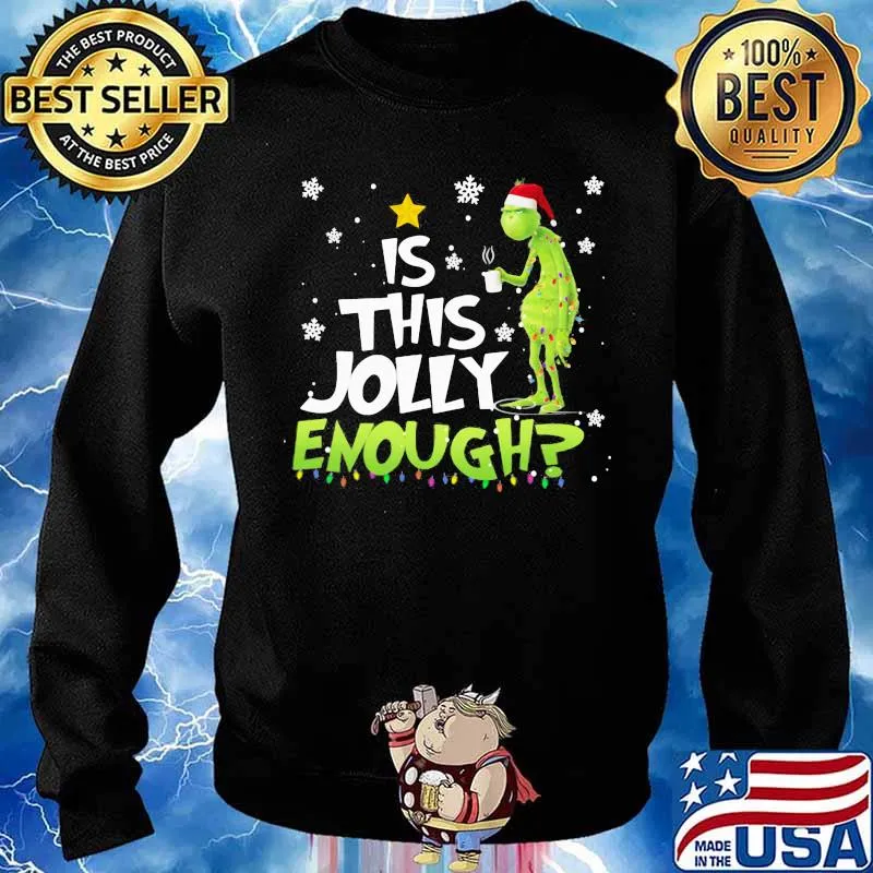 Is This Jolly Enough Grinch Coffee Merry Christmas Shirt Sweater