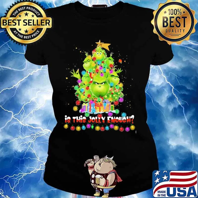 Is This Jolly Enough Lights Grinch Christmas Tree Xmas Shirt Ladies tee