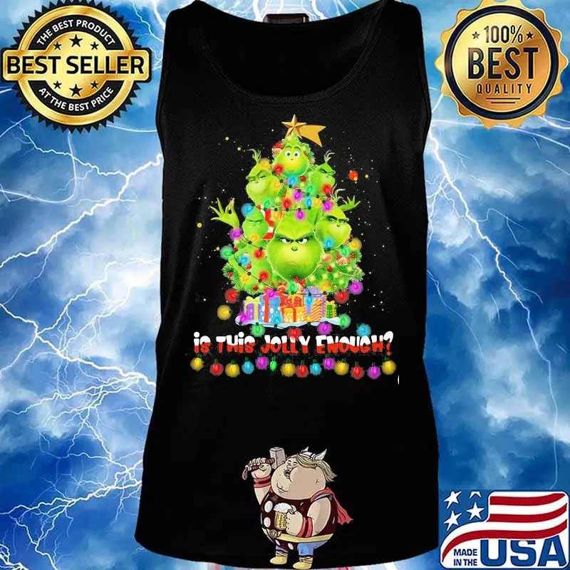 Is This Jolly Enough Lights Grinch Christmas Tree Xmas Shirt Tank top