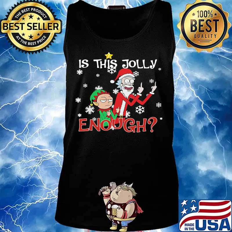 Is This Jolly Enough Rick And Morty Wear Pajama Santa Claus Elf Christmas Shirt Tank top