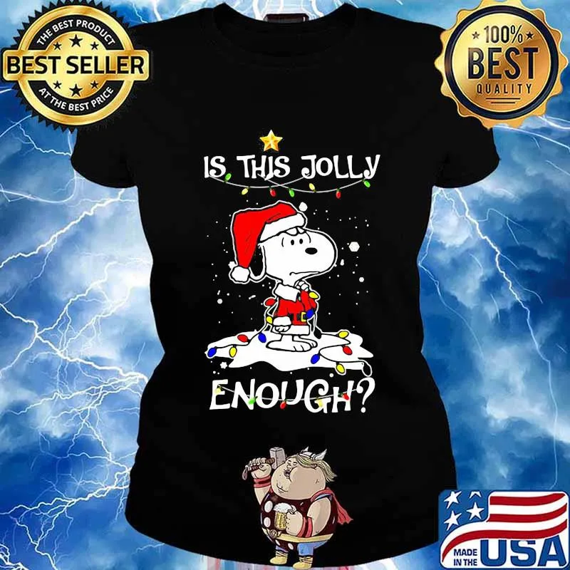 Is This Jolly Enough Snoopy Santa Claus Christmas Shirt Ladies tee