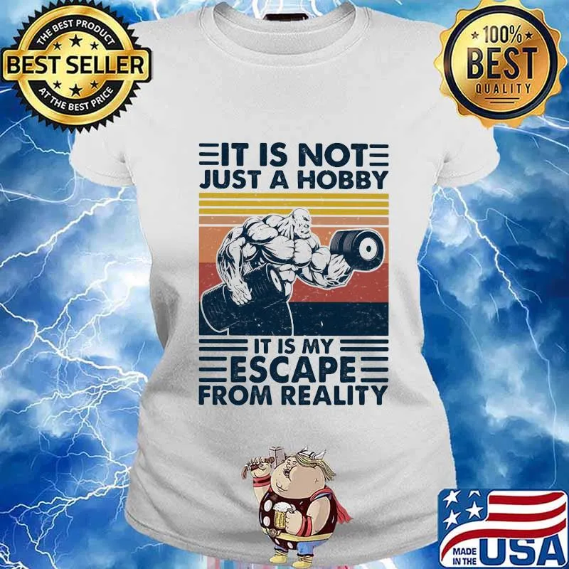 It Is Not Just A Hobby It Is My Escape From Really Weight Training Vintage Shirt Ladies tee