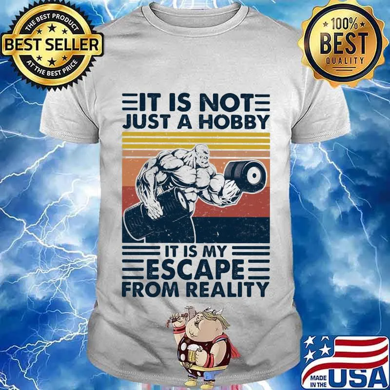 It Is Not Just A Hobby It Is My Escape From Really Weight Training Vintage Shirt