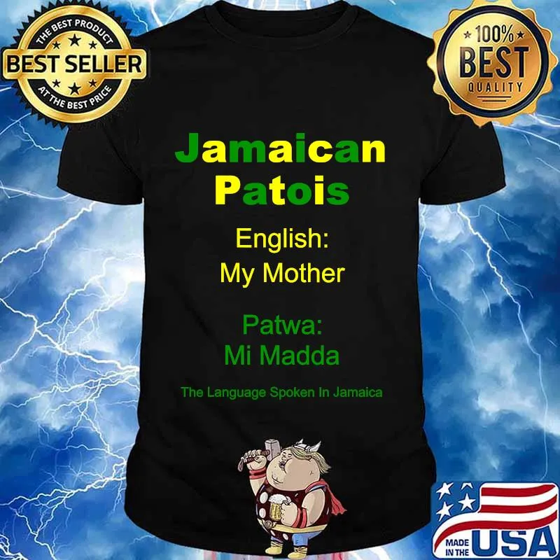 Jamaican Patois English My Mother Patwa Mi Madda The Language Spoken In Jamaica Caribbean Vacation Shirt