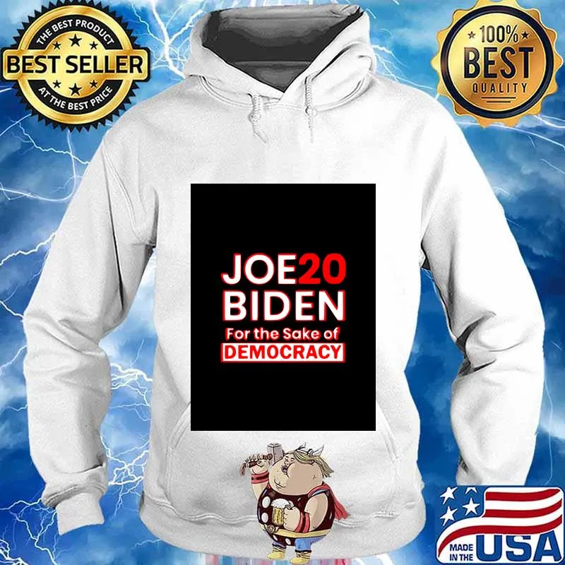 Joe Biden 2020 For Sake Democracy White Red Shirt Hoodie