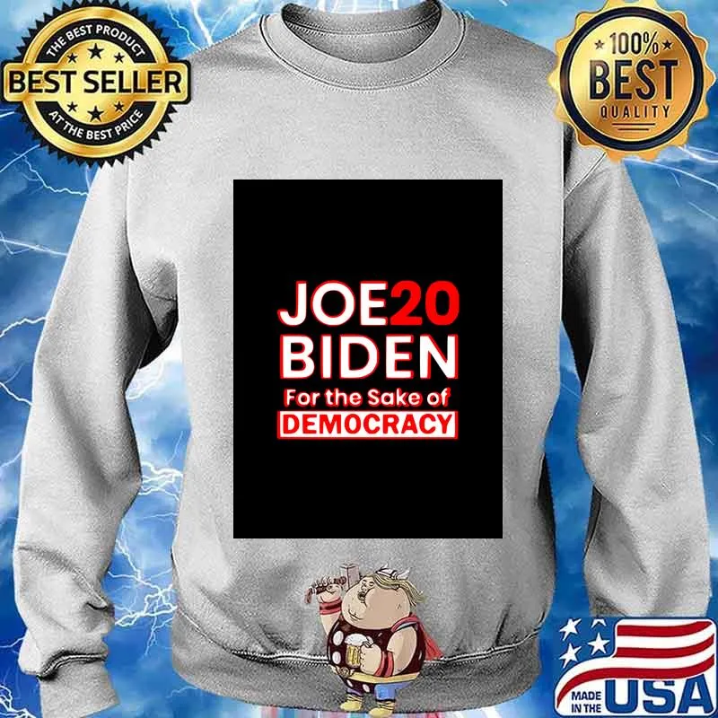 Joe Biden 2020 For Sake Democracy White Red Shirt Sweater