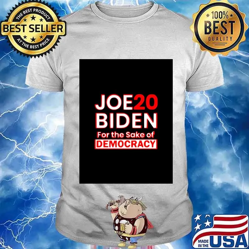Joe Biden 2020 For Sake Democracy White Red Shirt