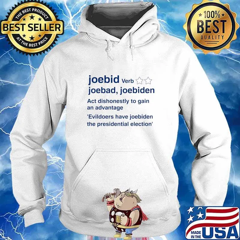 Joe Biden Act Dishonestly To Gain An Advantage The Presidential Election Shirt Hoodie