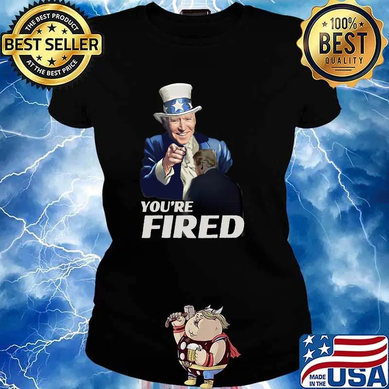 Joe Biden Uncle Sam You're Fired Trump Loser Byedon Shirt Ladies tee