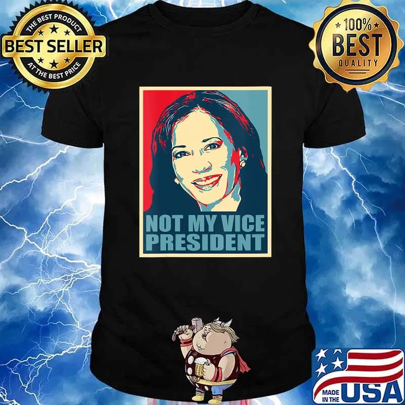 Kamala Harris Not My Vice President Voted Shirt
