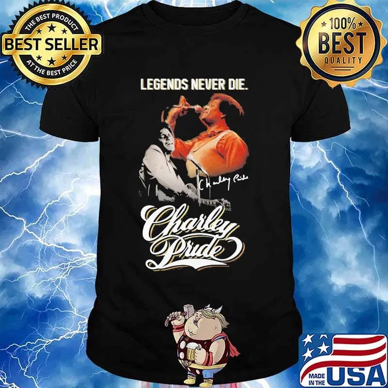 Legends Never Die Charley Pride Signature Shirt