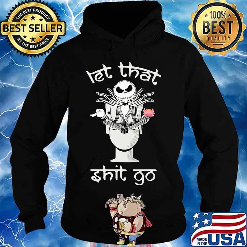 Let That Shit Go Jack Skelington Yoga In Toilet Shirt Hoodie