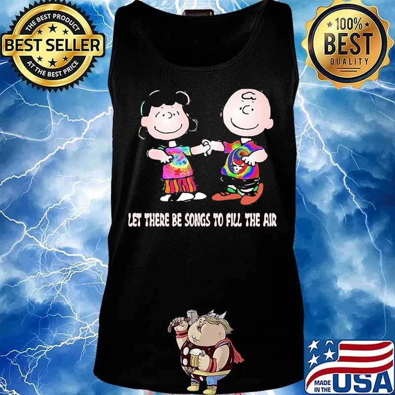 Let There Be Songs To Fill The Air Grateful Dead Steal Shirt Tank top