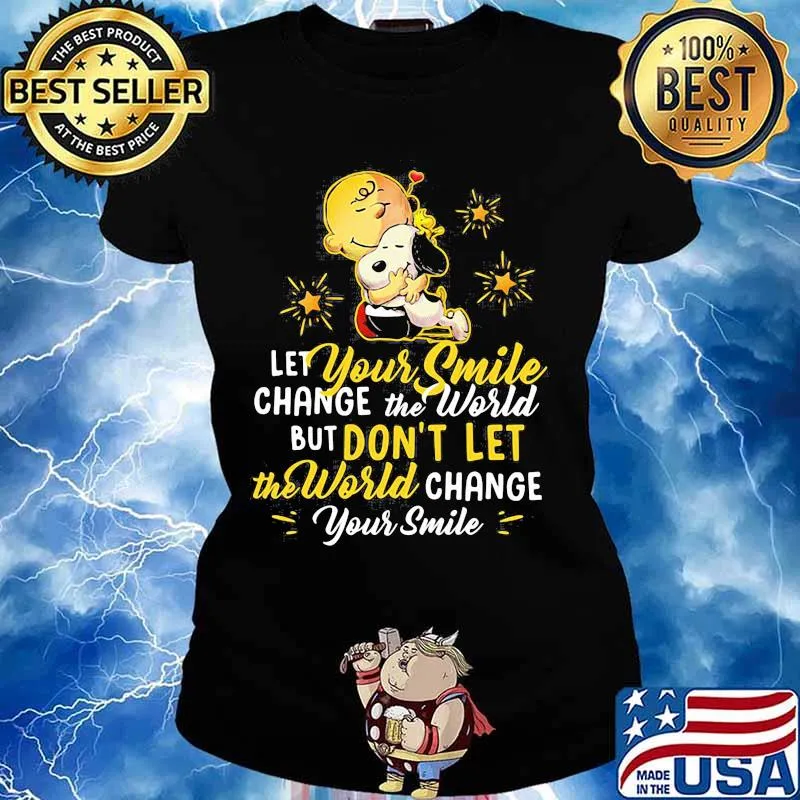 Let Your Smile Change The World But Don’t Let The World Change Peanuts Snoopy Shirt Ladies tee