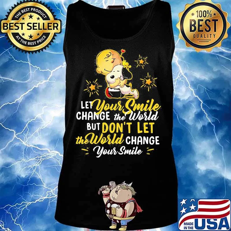 Let Your Smile Change The World But Don’t Let The World Change Peanuts Snoopy Shirt Tank top
