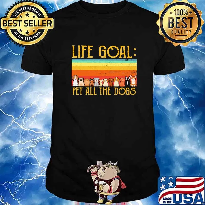 Life Goal Pet All The Dog vintage shirt