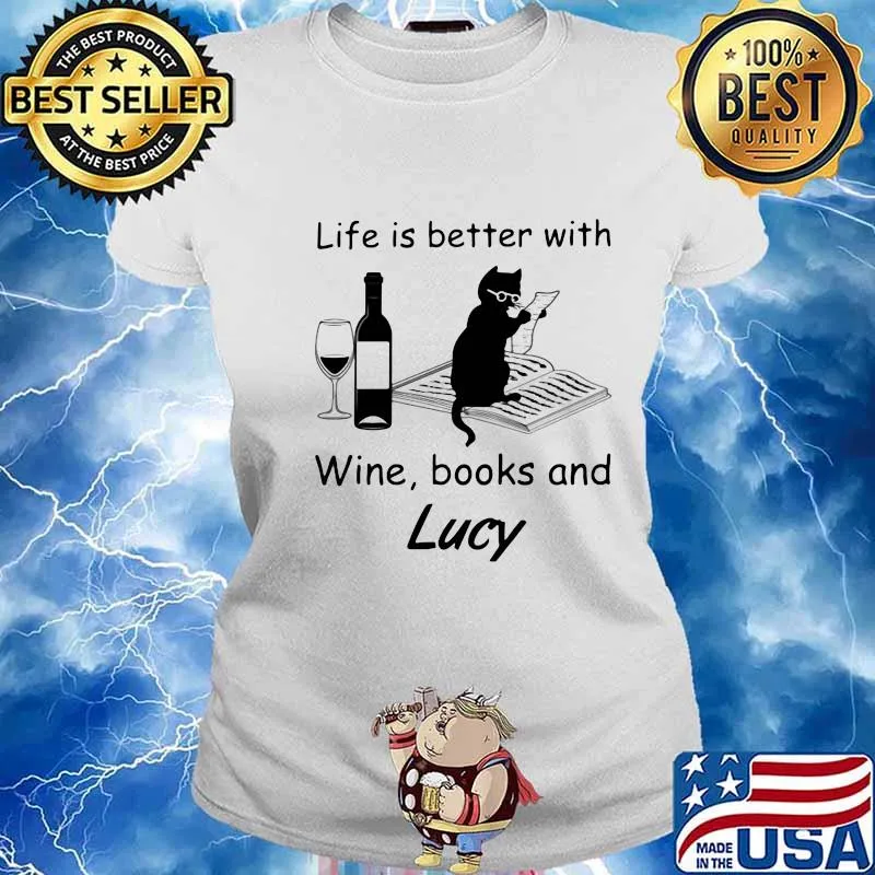 Life Is Better With Wine Books And Lucy Cat Shirt Ladies tee