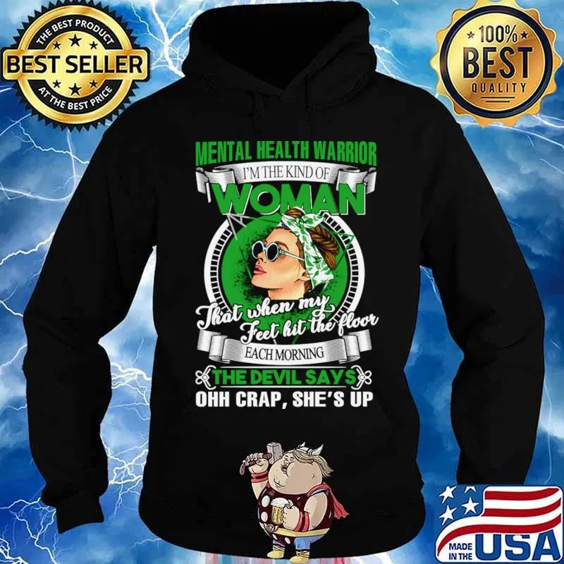 Mental Health Warrior The Kind Of Woman My Feet Hit The Floor Each Morning The Devil Says Ribbon Warrior Shirt Hoodie