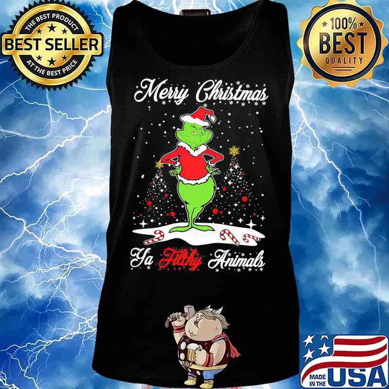 Merry Christmas Ya Tilthy Animals Grinch Merry Xmas Shirt Tank top