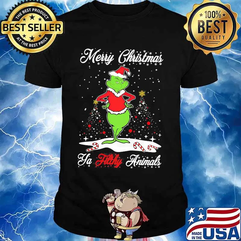 Merry Christmas Ya Tilthy Animals Grinch Merry Xmas Shirt