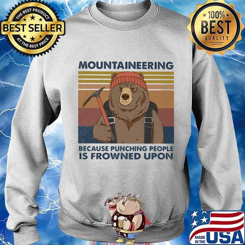 Mountaineering Because Punching People Is Frowned Upon Bear Vintage Shirt Sweater