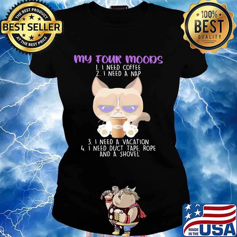 My Four Moods I Need Coffee A Nap A Vacation Duct Tape Rope And A Shovel Cat Shirt Ladies tee