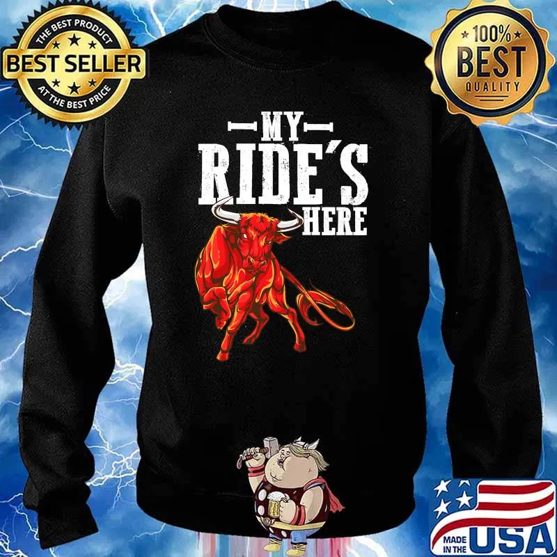 My Ride’s Here Bull Riding Pbr Rodeo Bull Riders For Western Ranch Cowboys Shirt Sweater