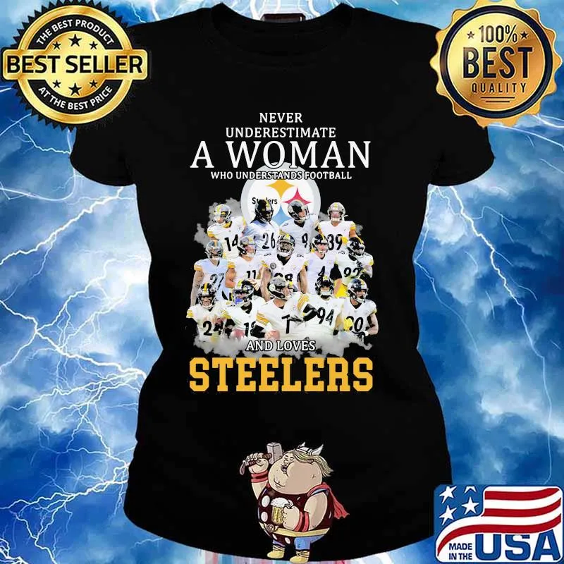 Never Underestimate A Woman Who Understands Football And Loves Steelers Shirt Ladies tee