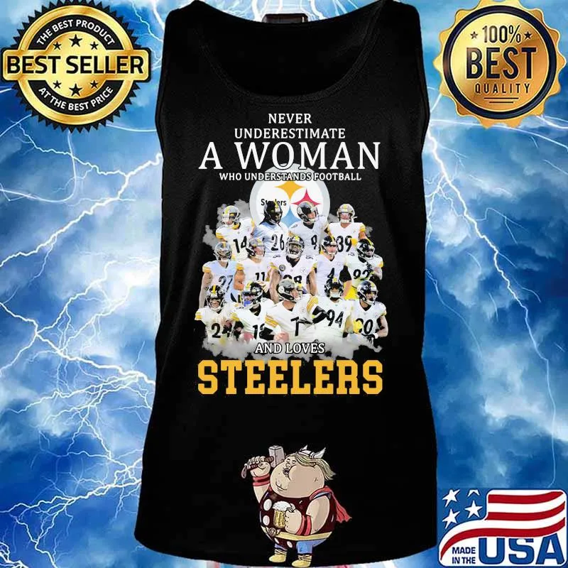 Never Underestimate A Woman Who Understands Football And Loves Steelers Shirt Tank top