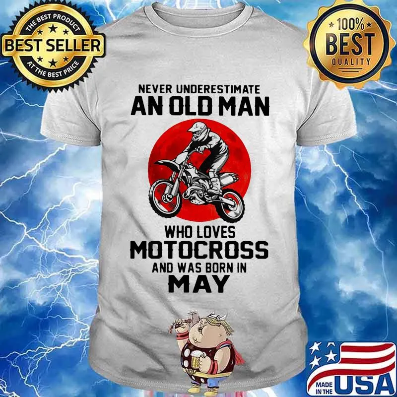 Never Underestimate An Old Man Who Loves Motocross Was Born In May Moonblood Shirt