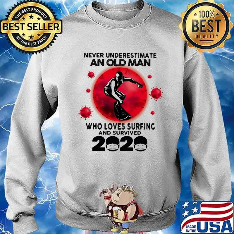 Never Underestimate An Old Man Who Loves Surfing And Survived 2020 Corona Virus Shirt Sweater