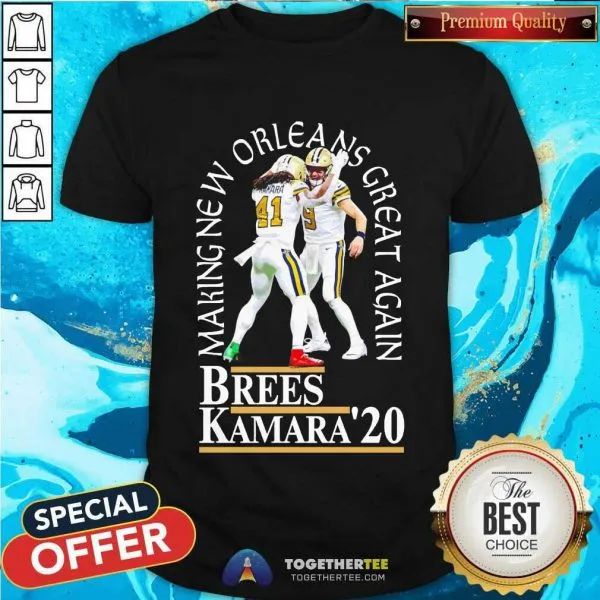 Nice Brees Kamara 20 Making New Orleans Great Again Shirt