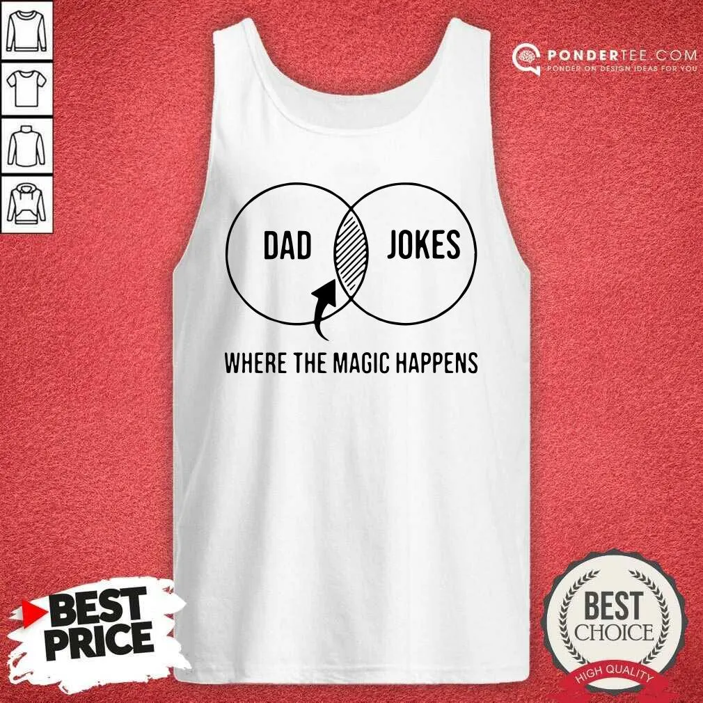 Nice Dad Jokes Where The Magic Happens Gift Shirt - Image 2