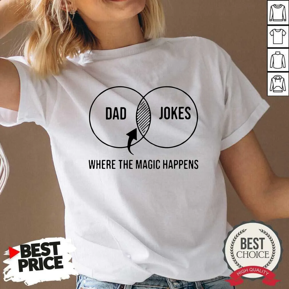 Nice Dad Jokes Where The Magic Happens Gift Shirt - Image 3