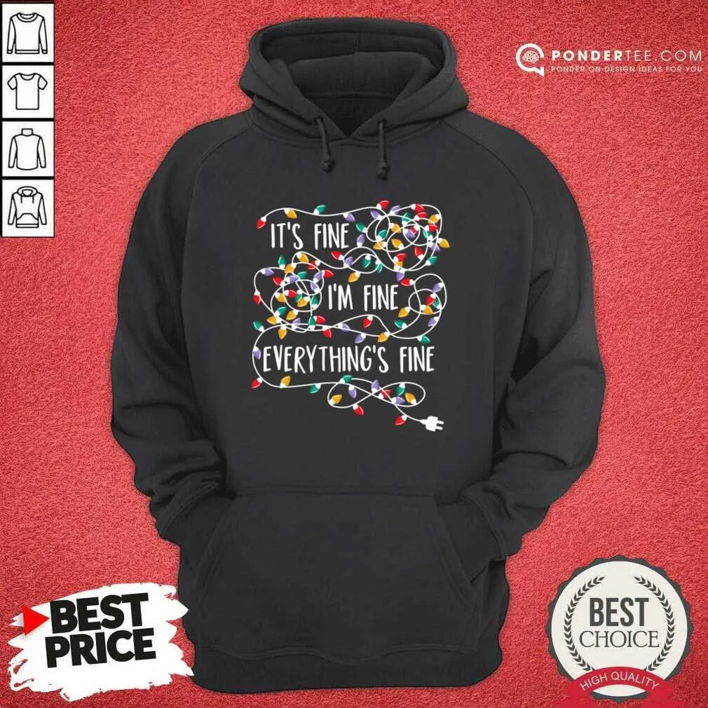 Nice Its Fine Im Fine Everythings Fine Shirt - Image 5