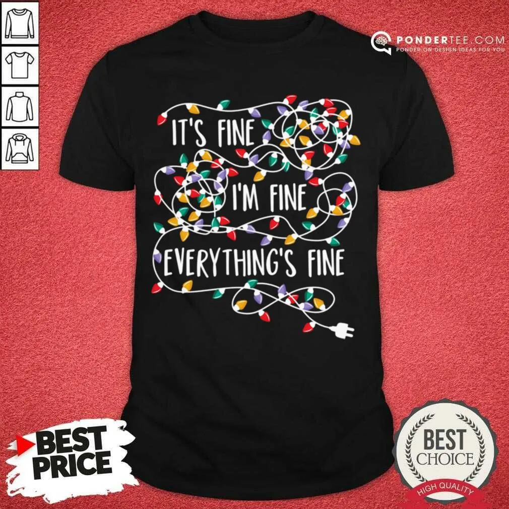 Nice Its Fine Im Fine Everythings Fine Shirt