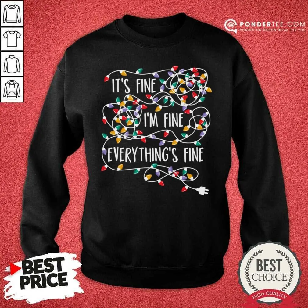 Nice Its Fine Im Fine Everythings Fine Shirt - Image 4
