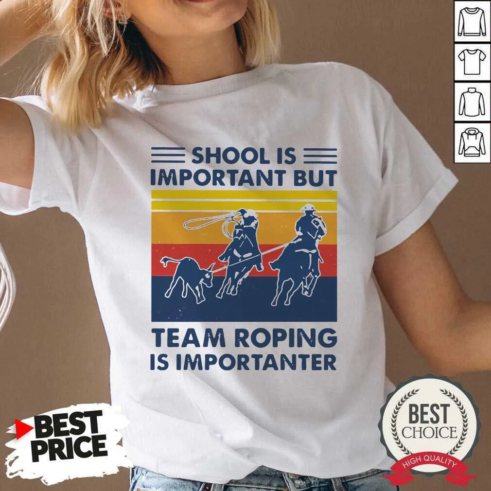 Nice School Is Important But Team Roping Is Importanter Vintage Shirt - Image 3