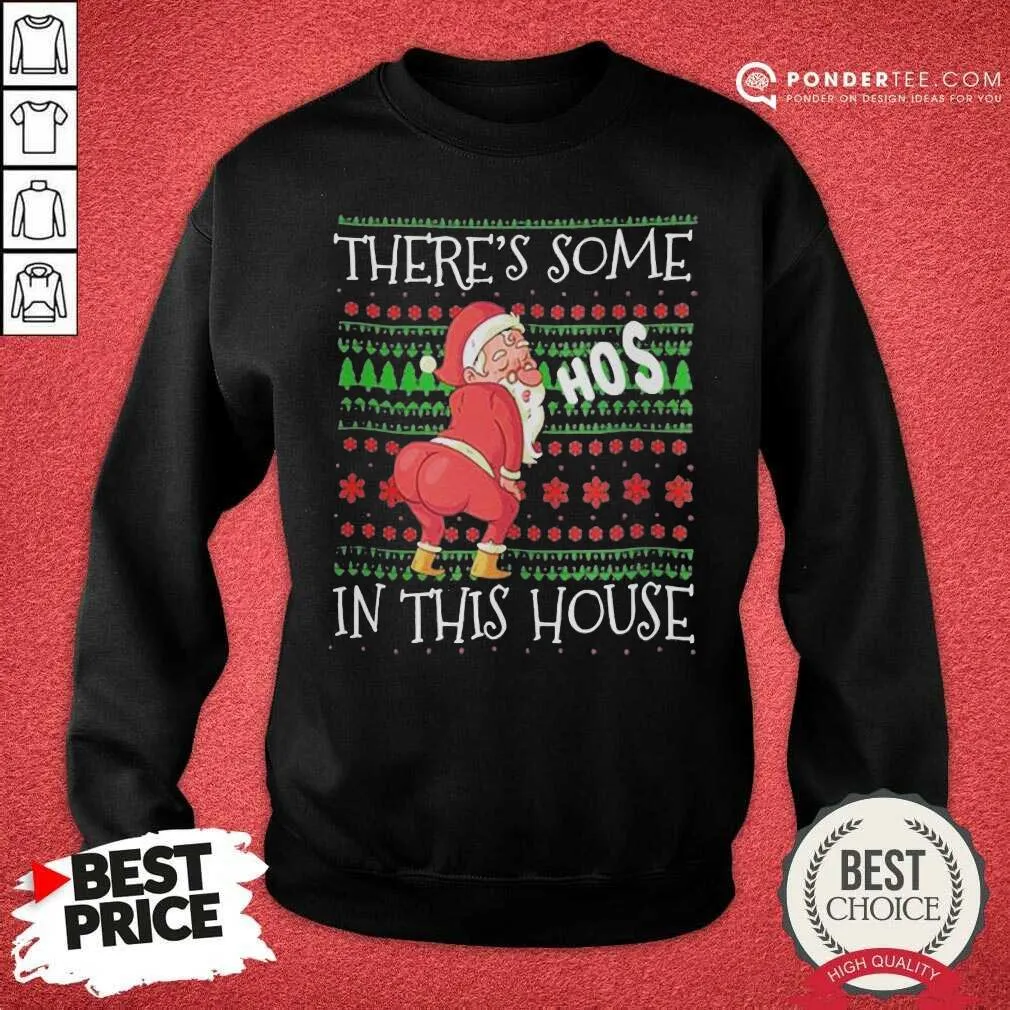Nice Theres Some Hos In This House Ugly Christmas Shirt - Image 4