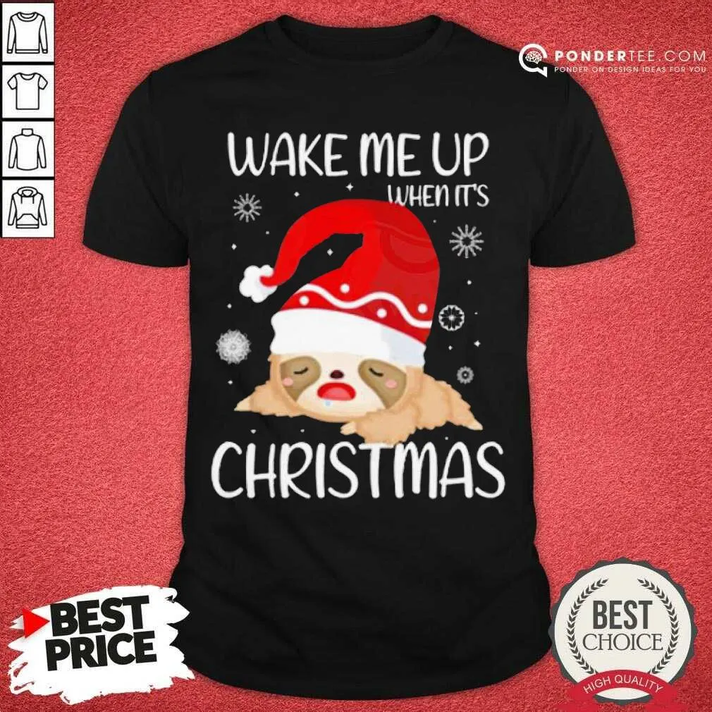 Nice Wake Me Up When Its Christmas Shirt