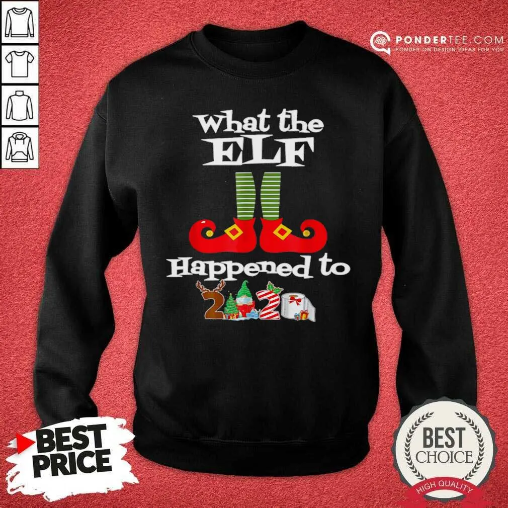 Nice What The Elf Happened To 2020 Christmas Holiday Shirt - Image 3