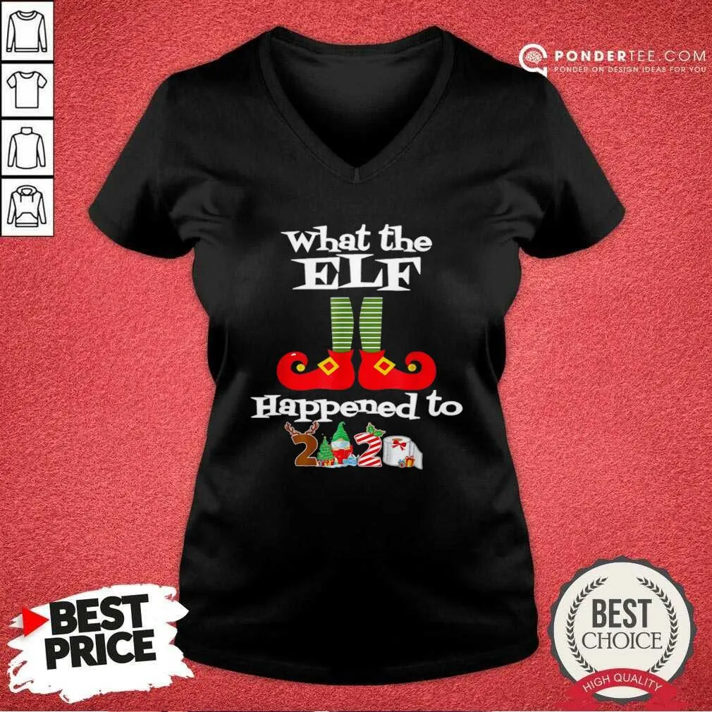 Nice What The Elf Happened To 2020 Christmas Holiday Shirt - Image 5