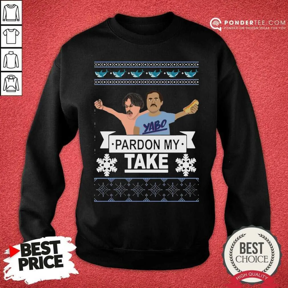 Nice Yabo Pardon My Take Ugly Christmas Shirt - Image 2