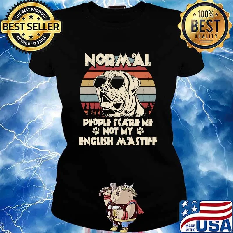 Normal People Scare Me Not My English Mastiff Dogs Vintage Shirt Ladies tee