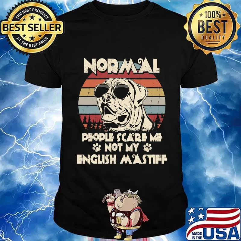 Normal People Scare Me Not My English Mastiff Dogs Vintage Shirt