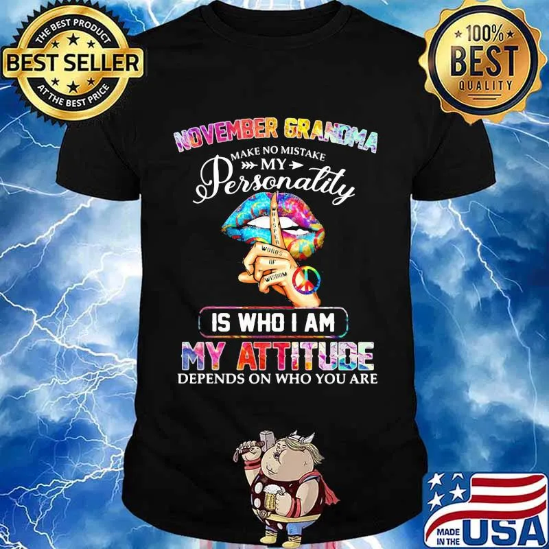 November Grandma My Personality Is Who I Am My Attitude Depends On Who You Are Ladies Lip Shirt